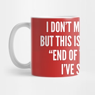 End Of The World Slogan Funny Sarcastic Saying Quote Slogan Mug